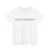 Your Render Shirt White